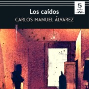 Cover-Bild zum Titel 'Los caídos' von 'Carlos Manuel Álvarez'