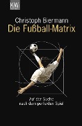 Cover-Bild zum Titel 'Die Fußball-Matrix' von 'Christoph Biermann'