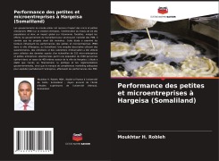 Cover-Bild zum Titel 'Performance des petites et microentreprises à Hargeisa (Somaliland)' von 'Moukhtar H. Robleh'