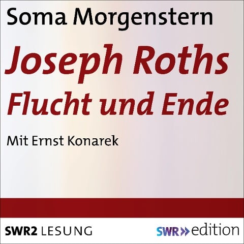 Joseph Roths Flucht und Ende - Soma Morgenstern