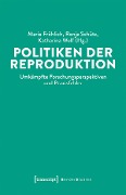 Politiken der Reproduktion - 