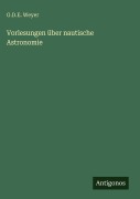 Cover-Bild zum Titel 'Vorlesungen über nautische Astronomie' von 'G. D. E. Weyer'