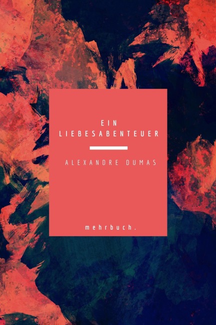 Ein Liebesabenteuer - Alexandre Dumas