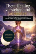Cover-Bild zum Titel 'Theta Healing verstehen und anwenden' von 'Livia Sommer'
