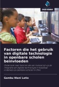 Cover-Bild zum Titel 'Factoren die het gebruik van digitale technologie in openbare scholen beïnvloeden' von 'Gambu Wani Latio'