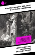 Cover-Bild zum Titel 'Literarische Reise durch die Vergangenheit: Französische Geschichte' von 'Alexandre Dumas, Victor Hugo, Jules Verne, Stendhal, Charles De Coster'
