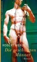 Die geschützten Männer - Robert Merle