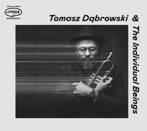 Tomasz Dabrowski & The Individual Beings - Tomasz & The Individual Beings Dabrowski