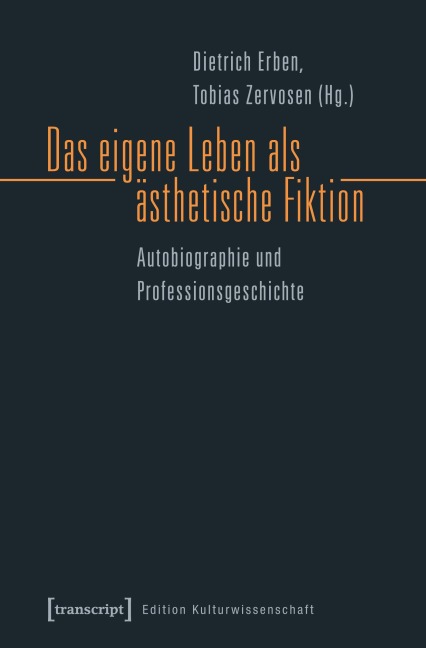 Das eigene Leben als ästhetische Fiktion - 