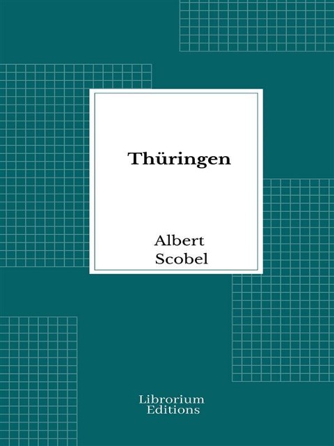 Thüringen - 1898 - illustrierte Ausgabe - Albert Scobel