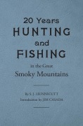 Cover-Bild zum Titel 'Twenty Years Hunting and Fishing in the Great Smoky Mountains' von 'Samuel J Hunnicutt'