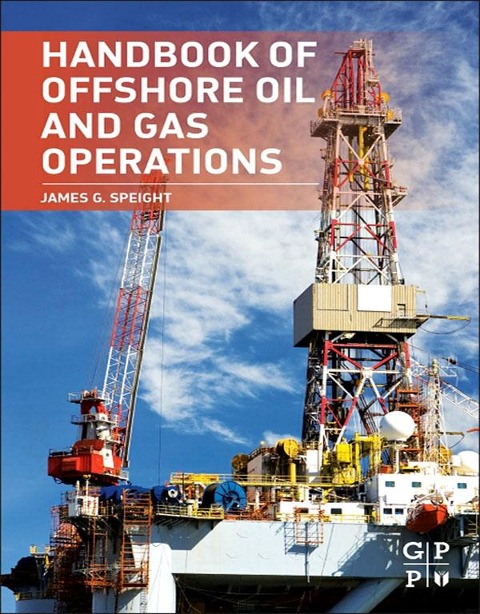 Handbook of Offshore Oil and Gas Operations - James G. Speight