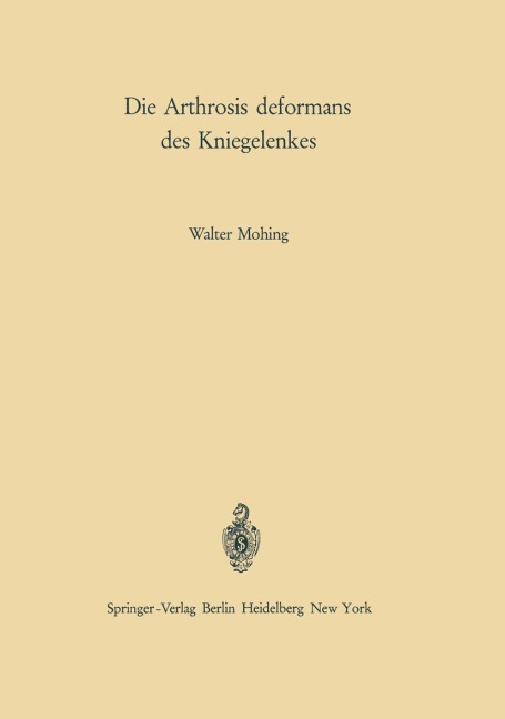 Die Arthrosis deformans des Kniegelenkes - Walter Mohing