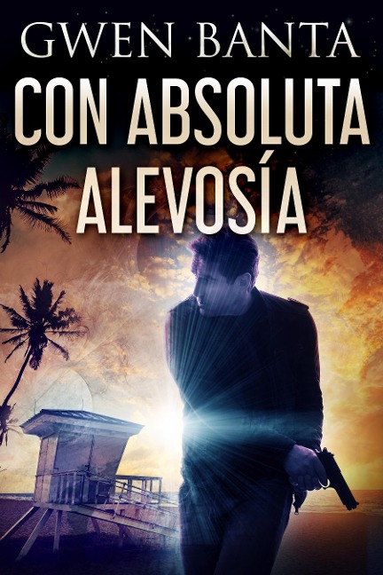 Con Absoluta Alevosía - Gwen Banta
