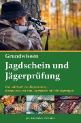 Jagdschein und Jägerprüfung Grundwissen - Jagd Kompaktwissen