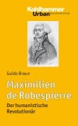 Cover-Bild zum Titel 'Maximilien de Robespierre' von 'Guido Braun'