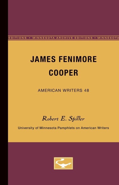 James Fenimore Cooper - American Writers 48 - Robert E. Spiller