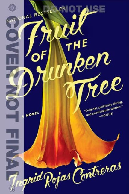 Fruit of the Drunken Tree - Ingrid Rojas Contreras