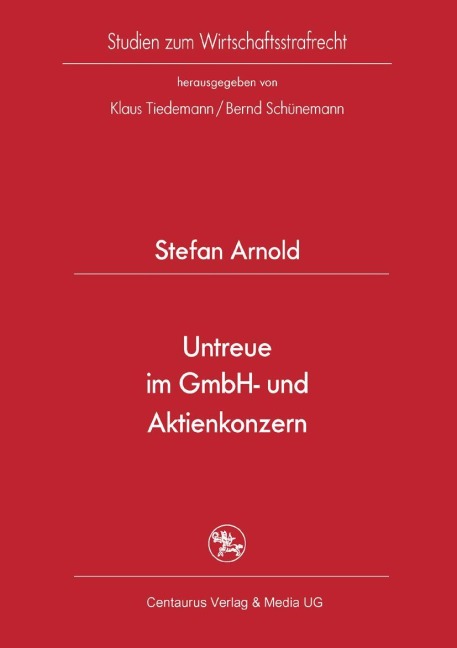 Untreue im GmbH- und Aktienkonzern - Stefan Arnold
