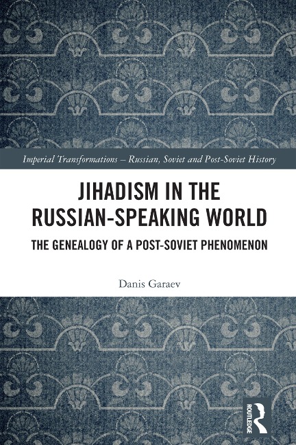 Jihadism in the Russian-Speaking World - Danis Garaev