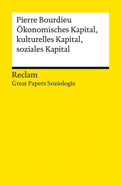 Ökonomisches Kapital, kulturelles Kapital, soziales Kapital - Pierre Bourdieu