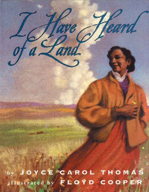 I Have Heard of a Land - Joyce Carol Thomas