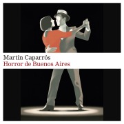 Cover-Bild zum Titel 'Horror de Buenos Aires' von 'Martín Caparros'