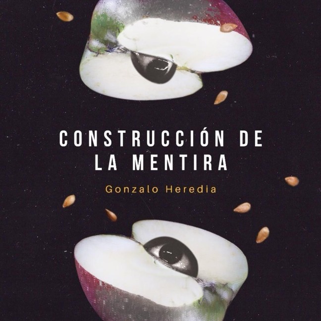 Construcción de la mentira - Gonzalo Heredia