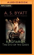 Ragnarok: The End of the Gods - A. S. Byatt