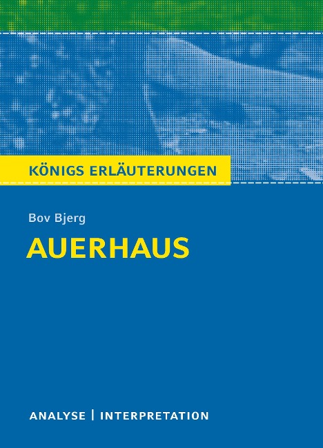 Auerhaus. Königs Erläuterungen. - Wolfgang Reitzammer, Bov Bjerg