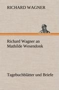 Richard Wagner an Mathilde Wesendonk - Richard Wagner