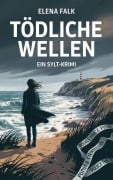Tödliche Wellen - Ein Sylt-Krimi - John