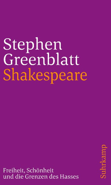 Shakespeare: Freiheit, Schönheit und die Grenzen des Hasses - Stephen Greenblatt