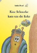 Cover-Bild zum Titel 'Eine Schnecke kam um die Ecke' von 'Saskia Heinl'