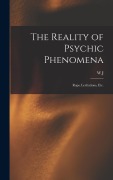 Cover-Bild zum Titel 'The Reality of Psychic Phenomena: Raps, Levitations, etc.' von 'W. J. Crawford'
