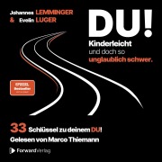 Cover-Bild zum Titel 'DU! Kinderleicht und doch so unglaublich schwer: 33 Schlüssel zu deinem DU!' von 'Johannes Lemminger, Evelin Luger'