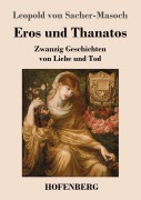 Cover-Bild zum Titel 'Eros und Thanatos' von 'Leopold von Sacher-Masoch'