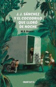Cover-Bild zum Titel 'J.J. Sánchez Y El Cocodrilo Que Lloró de Noche' von 'Mónica Beltrán Brozon'