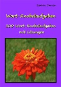 Cover-Bild zum Titel 'Wort-Knobelaufgaben' von 'Sophie Garcia'
