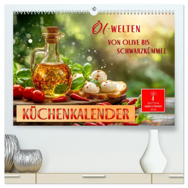 Küchenkalender - ÖL-Welten (hochwertiger Premium Wandkalender 2026 DIN A2 quer), Kunstdruck in Hochglanz - Peter Roder