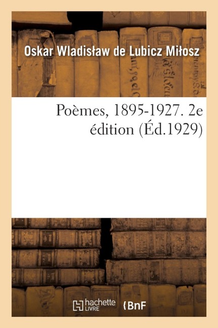 Poèmes, 1895-1927. 2e Édition - Oskar Wladis Aw de Lubicz Mi Osz