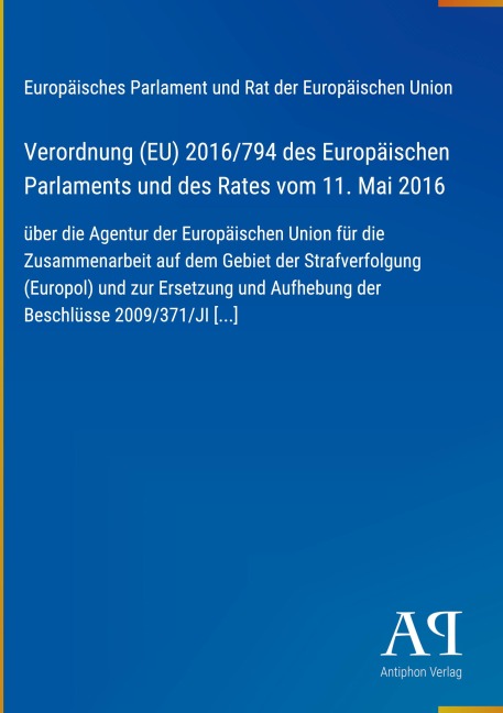 Verordnung (EU) 2016/794 des Europäischen Parlaments und des Rates vom 11. Mai 2016 - Europäisches Parlament und Rat der Europäischen Union