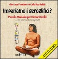 Impariamo i geroglifici? Piccolo manuale per giovani scribi - Carlo Ruo Redda, Gian Luca Franchino