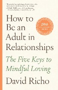 Cover-Bild zum Titel 'How to Be an Adult in Relationships' von 'David Richo'