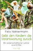 Gebt den Kindern die Verantwortung zurück - Felix Nattermann