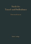 Statik des Tunnel- und Stollenbaues - Hermann Kastner