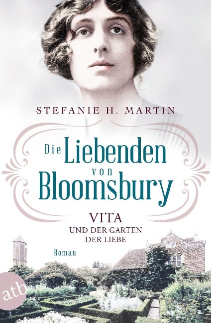 Die Liebenden von Bloomsbury - Vita und der Garten der Liebe - Stefanie H. Martin