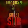 Ghost Sub Lib/E - Todd Tucker
