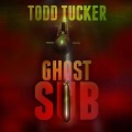 Cover-Bild zum Titel 'Ghost Sub Lib/E' von 'Todd Tucker'