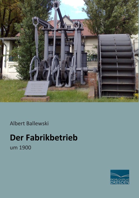Der Fabrikbetrieb - Albert Ballewski